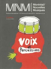 Montréal Nouvelles Musiques festival international : voix et percussions : [brochure]
