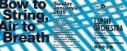Bow to string, air to breath : [flyer]