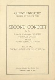 Queen’s University School of the Fine Arts : second concert by the Summer Symphony Orchestra, the School of Ballet, and the Summer School Glee Club, conducted by Leslie Bell : Grant Hall