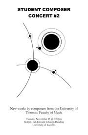 Student composer concert no. 2 : new works by composers from the University of Toronto, Faculty of Music