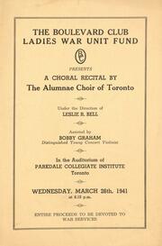 The Boulevard Club Ladies War Unit Fund : A choral recital by the Alumnae Choir of Toronto